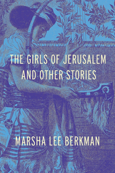 THE GIRLS OF JERUSALEM AND OTHER STORIES