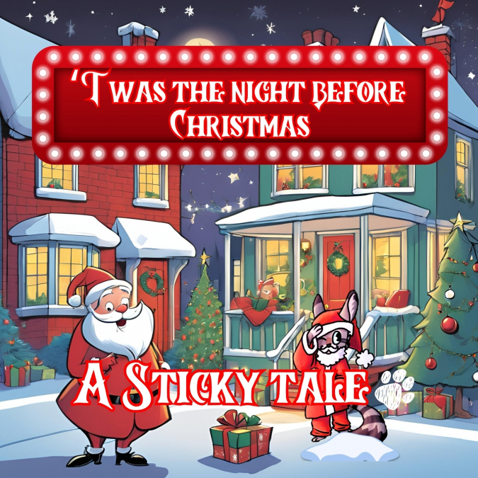 STICKY THE KITTY - ?TWAS THE NIGHT BEFORE CHRISTMAS - A STIC