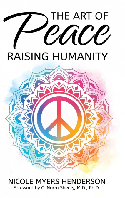 THE ART OF PEACE - RAISING HUMANITY