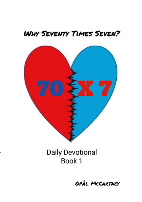 WHY SEVENTY TIMES SEVEN