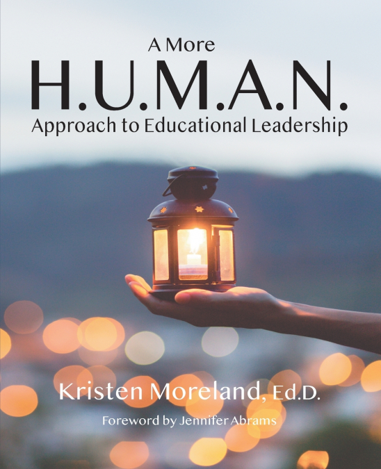 A MORE H.U.M.A.N. APPROACH TO EDUCATIONAL LEADERSHIP