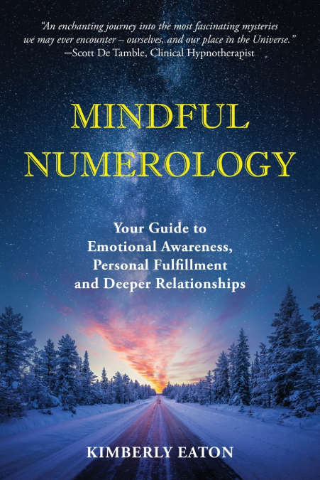 MINDFUL NUMEROLOGY - YOUR GUIDE TO EMOTIONAL AWARENESS, PERS