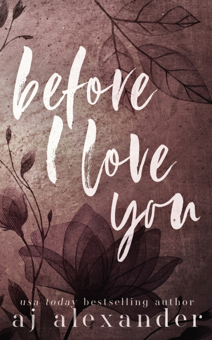 BEFORE I LOVE YOU