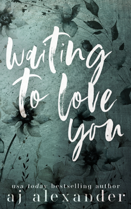 WAITING TO LOVE YOU