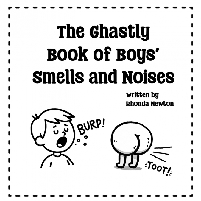 THE GHASTLY BOOK OF BOYS? SMELLS AND NOISES