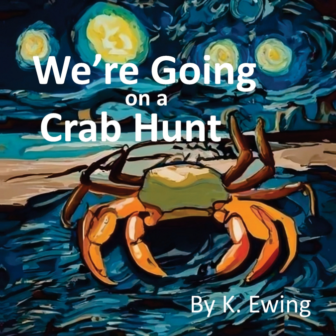 WE?RE GOING ON A CRAB HUNT