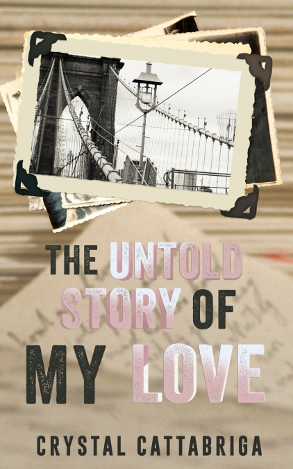 THE UNTOLD STORY OF MY LOVE