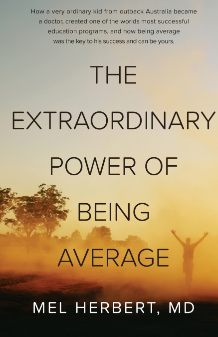 THE EXTRAORDINARY POWER OF BEING AVERAGE