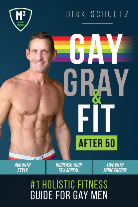 GAY, GRAY, & FIT AFTER 50