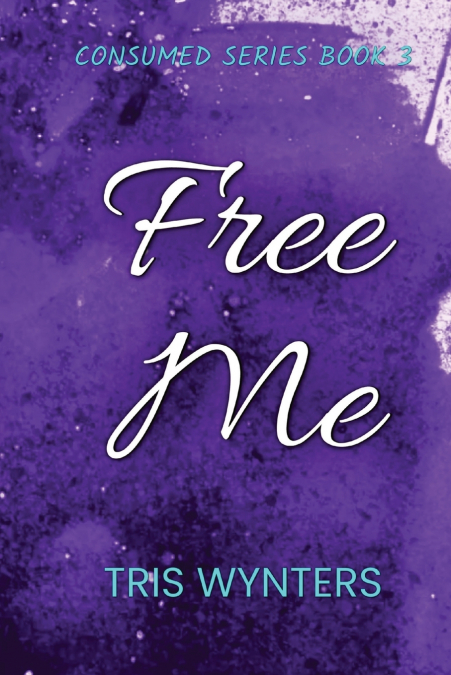 SAVE ME (CONSUMED SERIES BOOK 2)