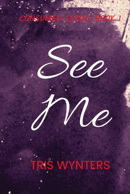 SAVE ME (CONSUMED SERIES BOOK 2)