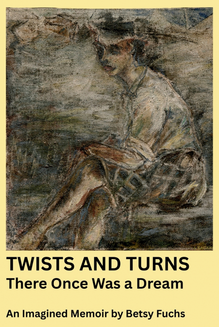 TWISTS AND TURNS THERE ONCE WAS A DREAM