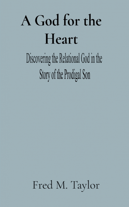 A GOD FOR THE HEART
