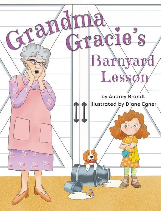 GRANDMA GRACIE?S BARNYARD LESSON