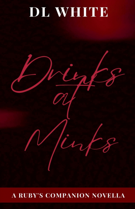 DRINKS AT MINKS - A RUBY?S COMPANION NOVELLA