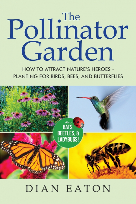 THE POLLINATOR GARDEN