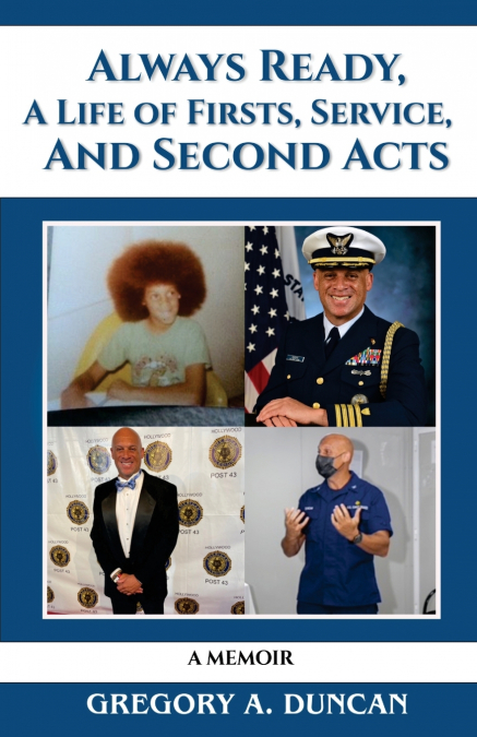 ALWAYS READY, A LIFE OF FIRSTS, SERVICE AND SECOND ACTS
