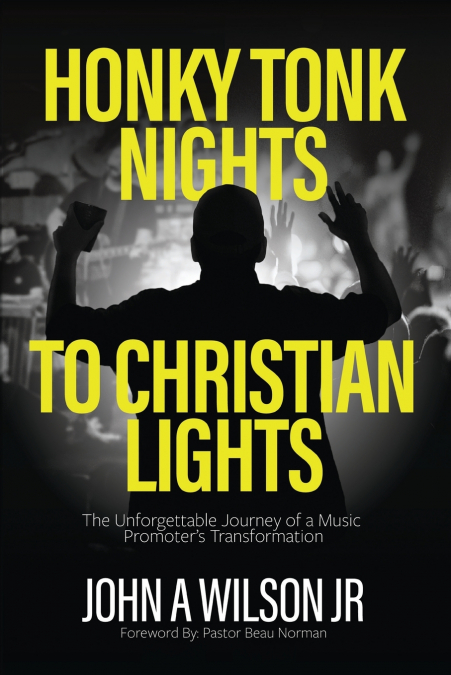 HONKY TONK NIGHTS TO CHRISTIAN LIGHTS