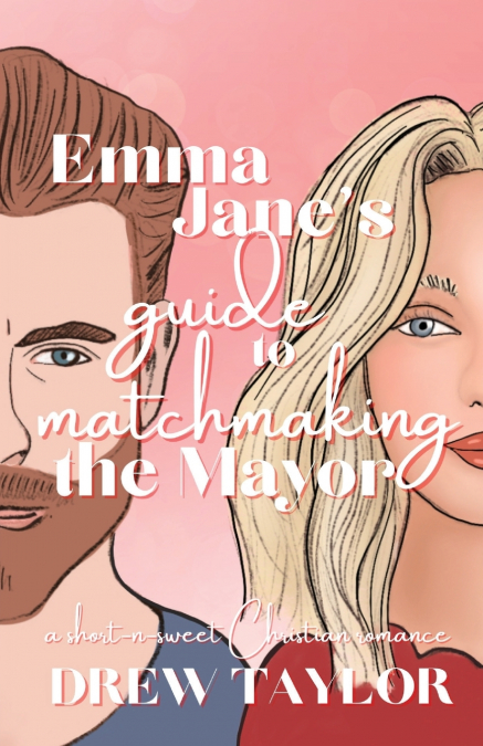 EMMA JANE?S GUIDE TO MATCHMAKING THE MAYOR