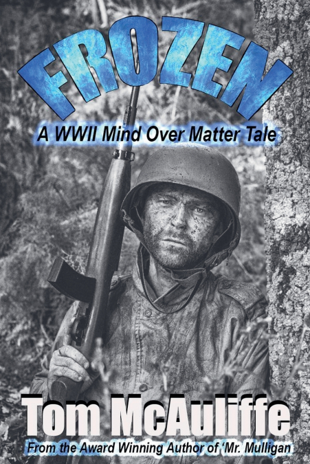 FROZEN - A WWII MIND OVER MATTER TALE