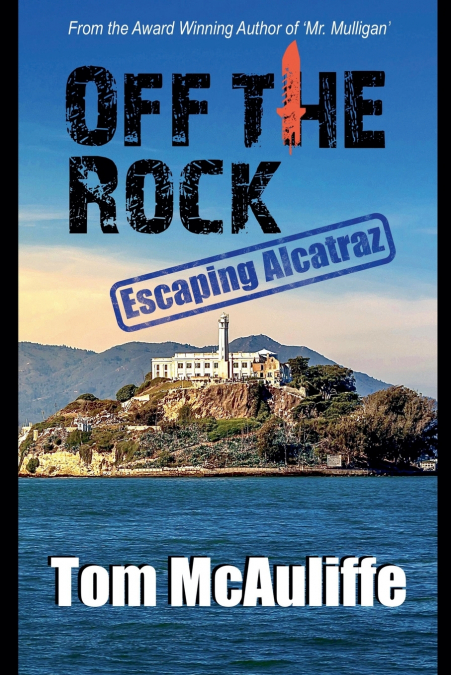 OFF THE ROCK - ESCAPING ALCATRAZ
