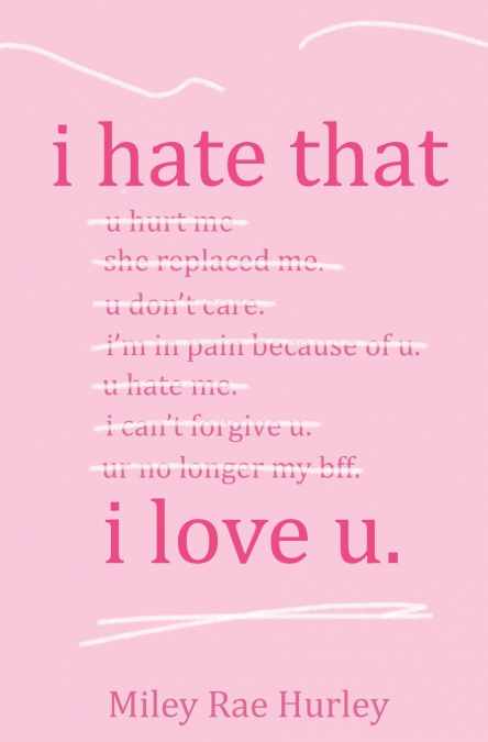 I HATE THAT I LOVE U.