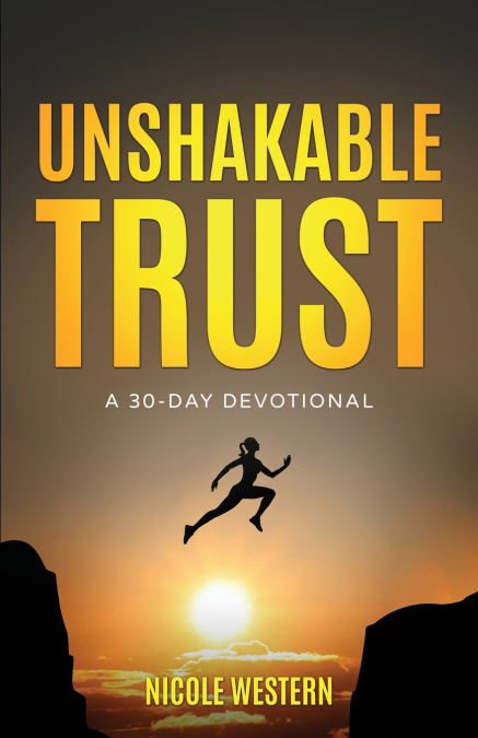 UNSHAKABLE TRUST