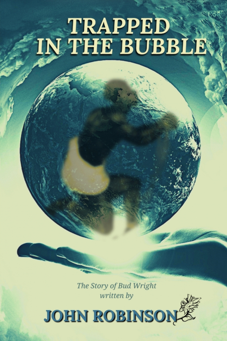 TRAPPED IN THE BUBBLE