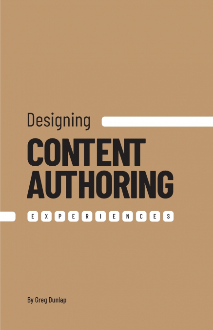 DESIGNING CONTENT AUTHORING EXPERIENCES