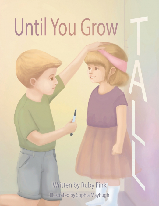 UNTIL YOU GROW TALL
