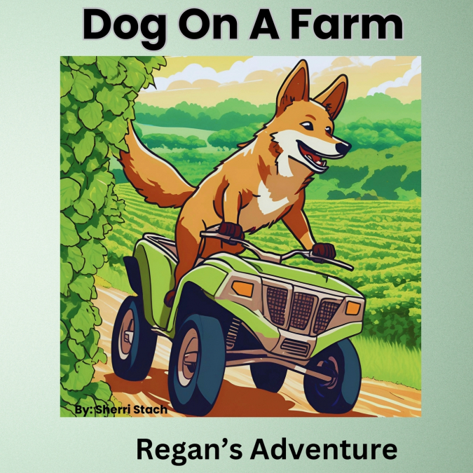 DOG ON A FARM REGAN?S ADVENTURE