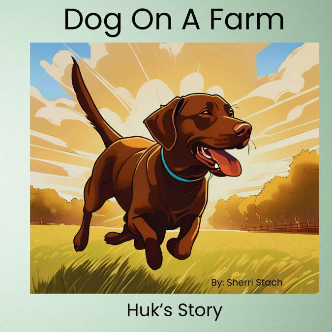 DOG ON A FARM HUK?S STORY