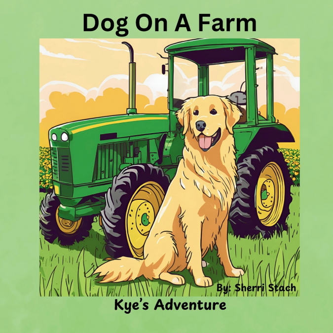 DOG ON A FARM KYE?S ADVENTURE