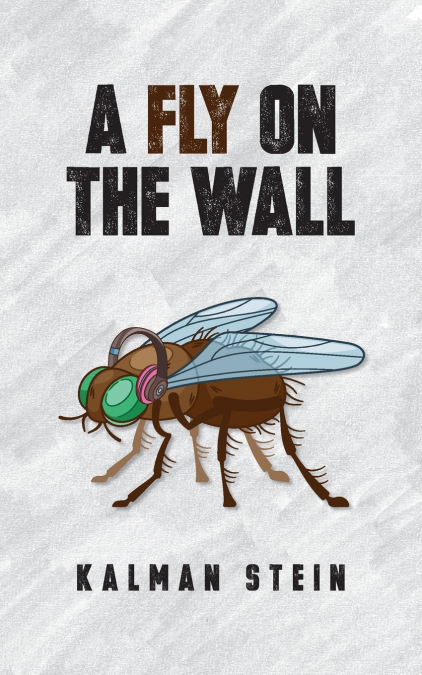 A FLY ON THE WALL