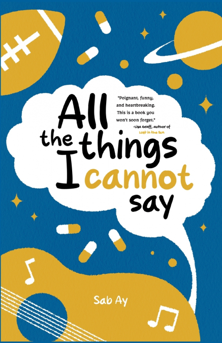 ALL THE THINGS I CANNOT SAY