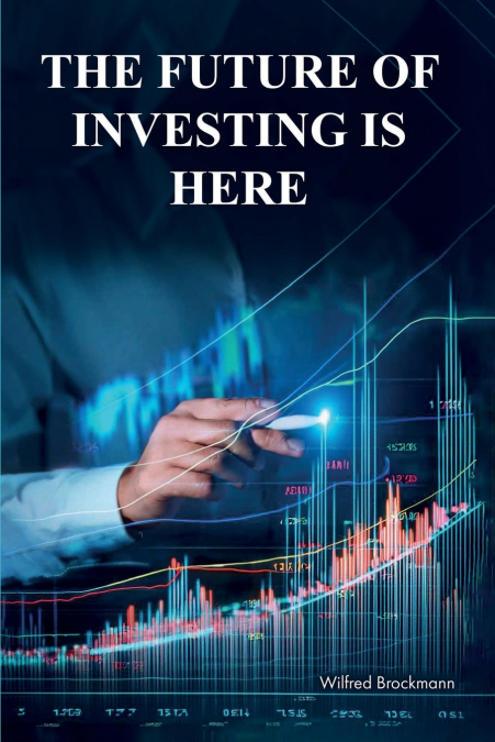 THE FUTURE OF INVESTING IS HERE