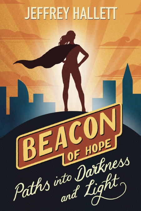 PATHS INTO DARKNESS AND LIGHT