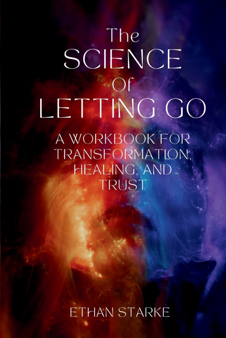 THE SCIENCE OF LETTING GO
