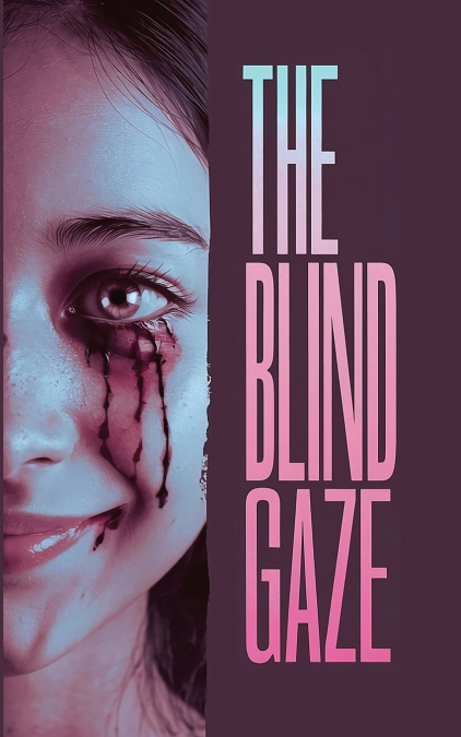 THE BLIND GAZE