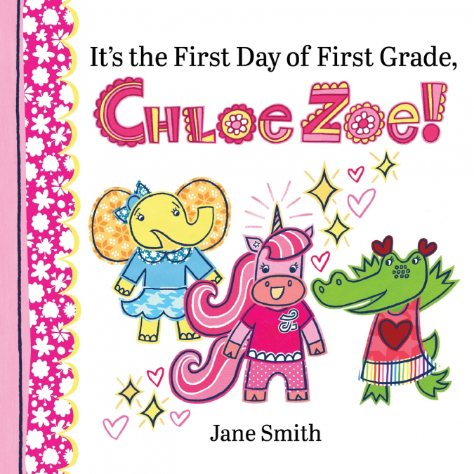 IT?S THE FIRST DAY OF FIRST GRADE, CHLOE ZOE!