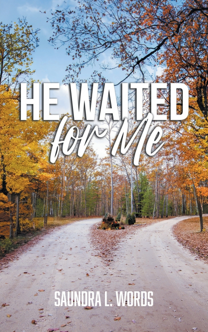 HE WAITED FOR ME