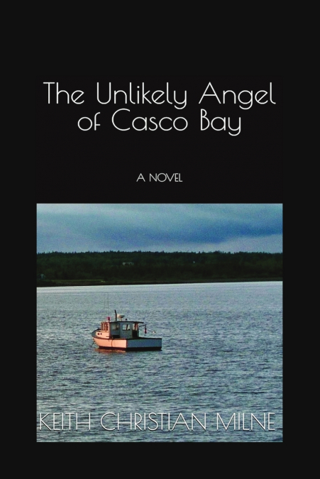 THE UNLIKELY ANGEL OF CASCO BAY