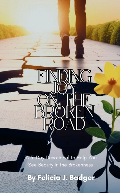 FINDING JOY ON THE BROKEN ROAD