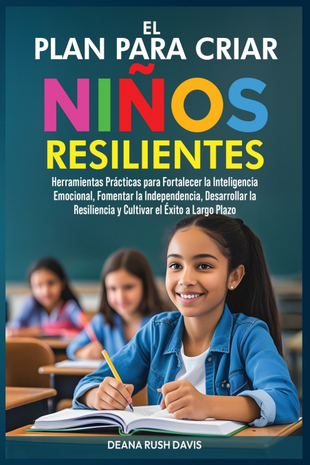 EL PLAN PARA CRIAR NI�OS RESILIENTES