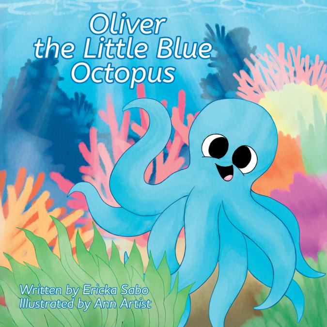 OLIVER THE LITTLE BLUE OCTOPUS