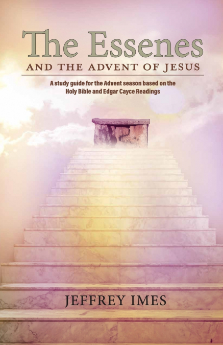 THE ESSENES AND THE ADVENT OF JESUS