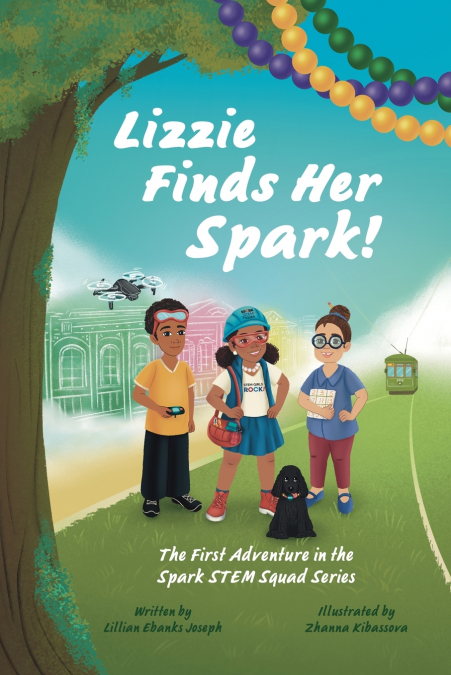 LIZZIE FINDS HER SPARK! THE FIRST ADVENTURE IN THE SPARK STE
