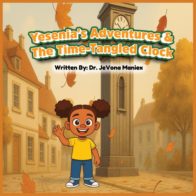 YESENIA?S ADVENTURES & THE TIME TANGLED CLOCK