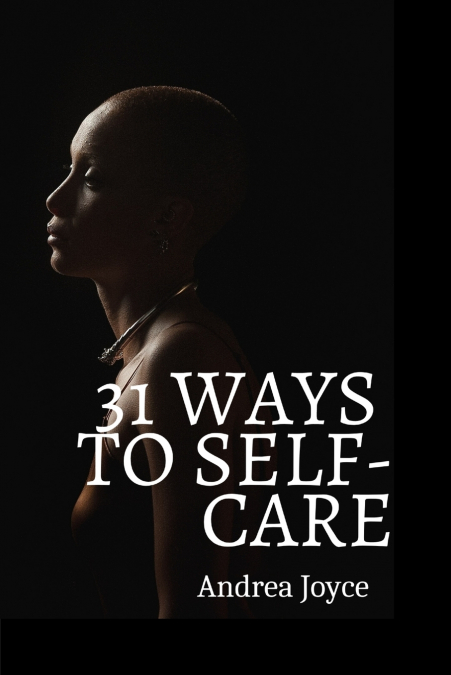 31 WAYS TO SELF-CARE