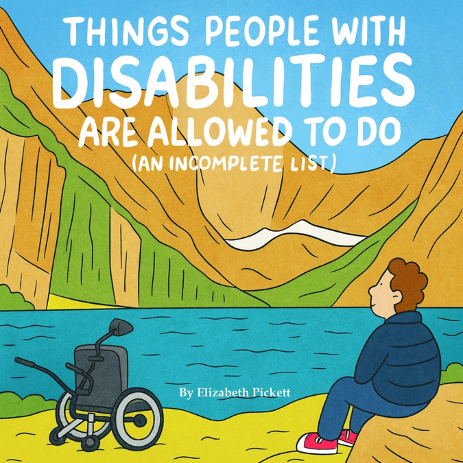 THINGS PEOPLE WITH DISABILITIES ARE ALLOWED TO DO (AN INCOMP